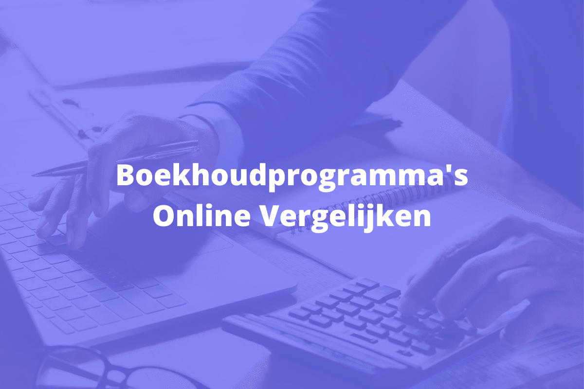 Boekhoudprogramma's Vergelijken Met Onze Onafhankelijke Vergelijker